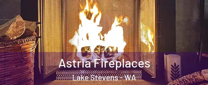  Astria Fireplaces Lake Stevens - WA
