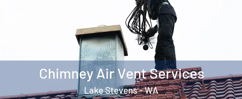  Chimney Air Vent Services Lake Stevens - WA