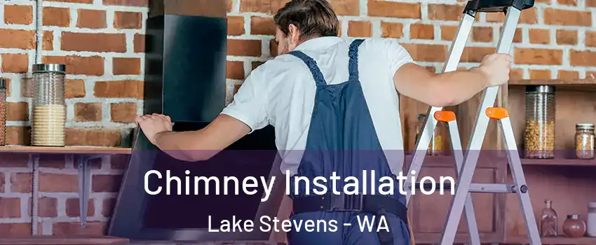 Chimney Installation Lake Stevens - WA