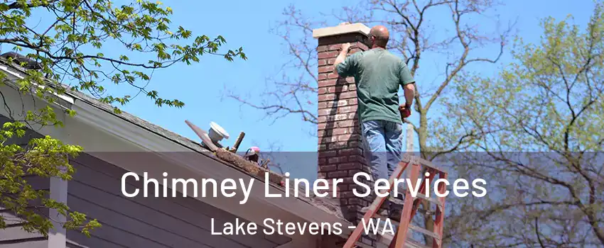  Chimney Liner Services Lake Stevens - WA