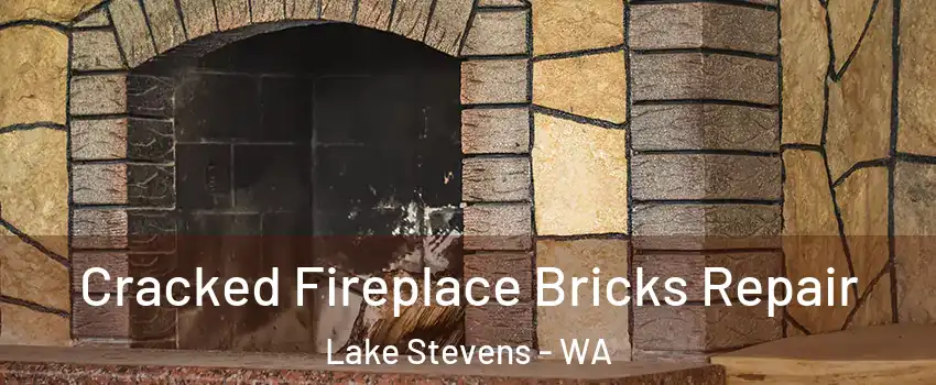  Cracked Fireplace Bricks Repair Lake Stevens - WA