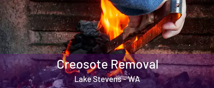  Creosote Removal Lake Stevens - WA