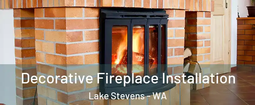  Decorative Fireplace Installation Lake Stevens - WA