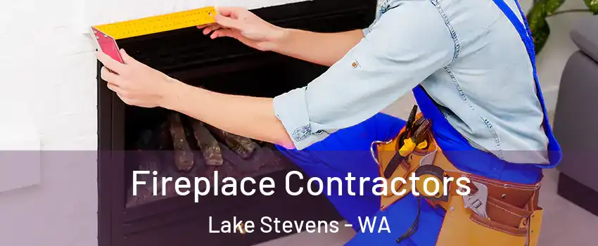  Fireplace Contractors Lake Stevens - WA