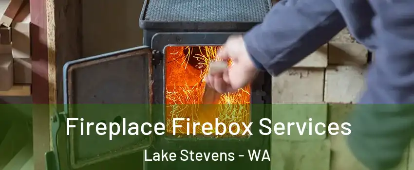  Fireplace Firebox Services Lake Stevens - WA