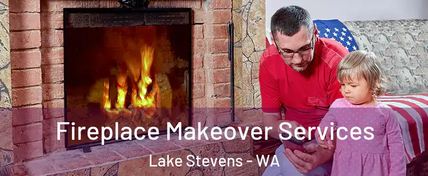  Fireplace Makeover Services Lake Stevens - WA