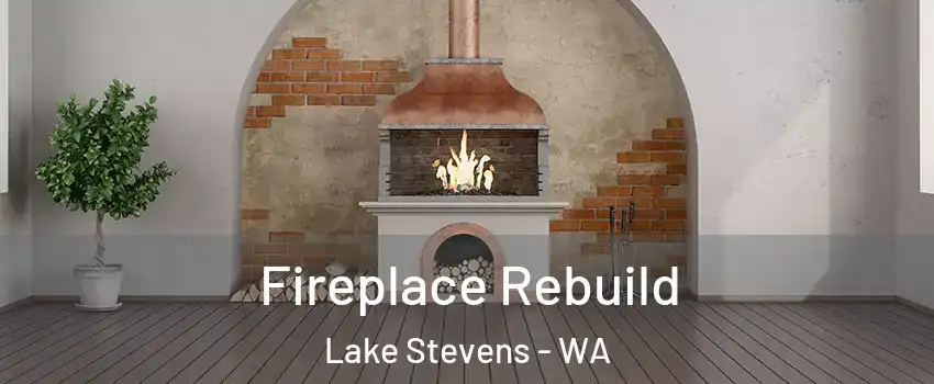  Fireplace Rebuild Lake Stevens - WA
