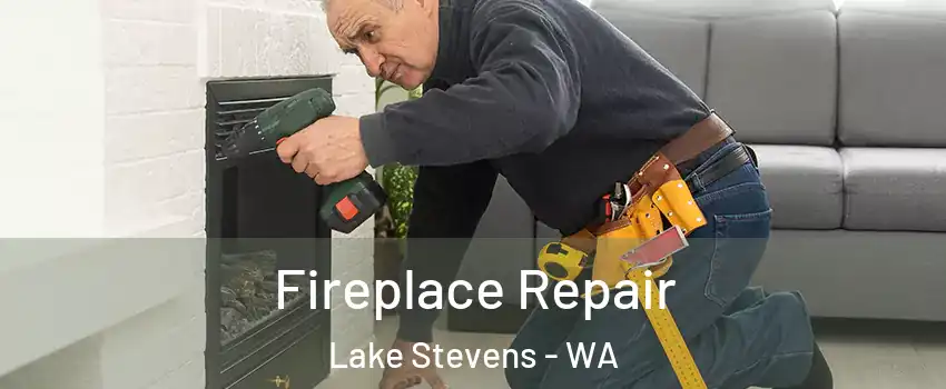  Fireplace Repair Lake Stevens - WA