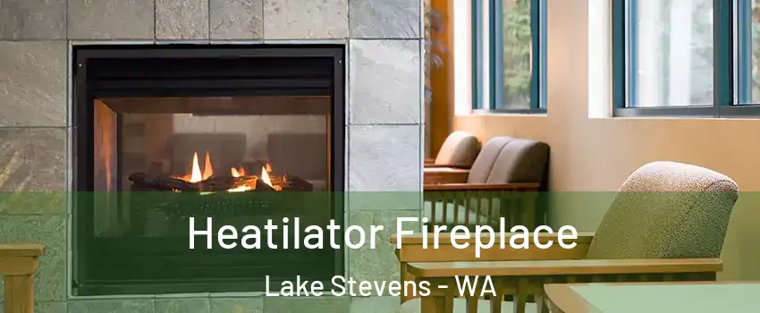  Heatilator Fireplace Lake Stevens - WA