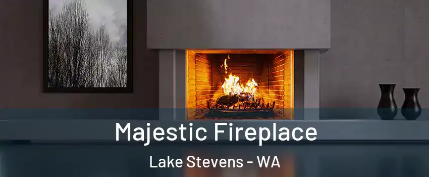  Majestic Fireplace Lake Stevens - WA