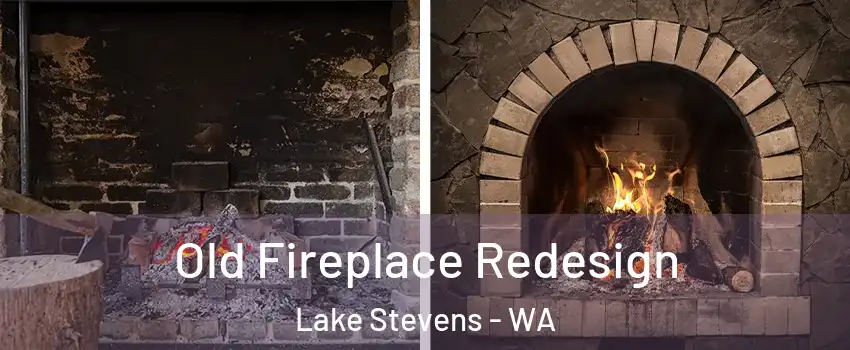  Old Fireplace Redesign Lake Stevens - WA