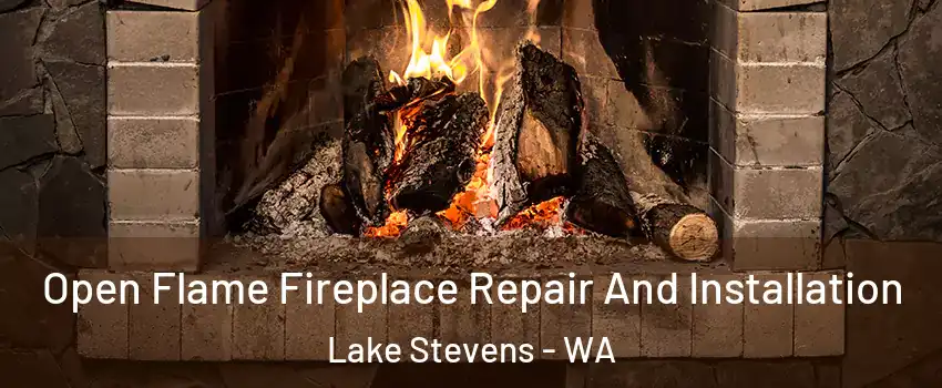  Open Flame Fireplace Repair And Installation Lake Stevens - WA