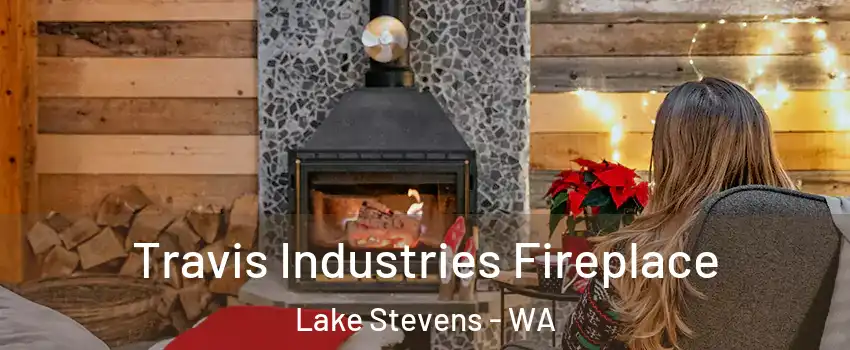  Travis Industries Fireplace Lake Stevens - WA